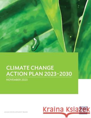 Climate Change Action Plan, 2023-2030 Asian Development Bank 9789292704582