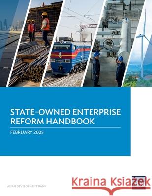 State-Owned Enterprise Reform Handbook Asian Development Bank 9789292771713 Asian Development Bank