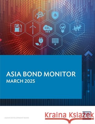 Asia Bond Monitor - March 2025 Asian Development Bank 9789292772543 Asian Development Bank