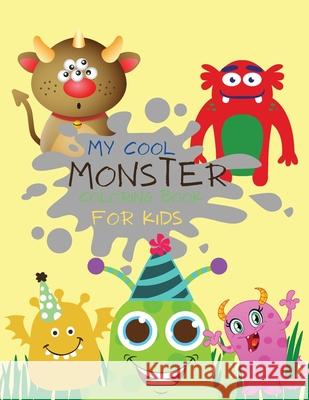 My Cool Monster Coloring Book for Kids: The Monster Book Monster Activity Book Coloring Book for Kids Ages 4-8 Fun Activity Yoneli, Beth 9789294809209 Eugenia Dodon