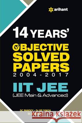 14 Years Objective Solved Papdrs 2004-2017 IIT JEE Experts Arihant 9789311128689 Arihant Publication India Limited