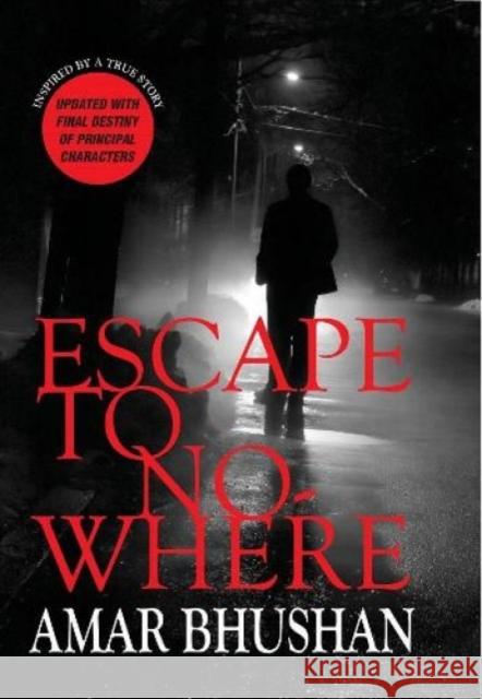 Escape to Nowhere Bhushan Amar 9789322008208 Konark Publishers Pvt.Ltd