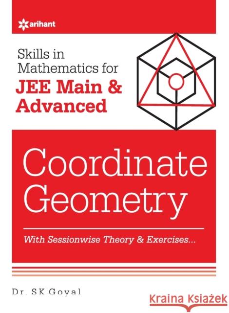 Skills in Mathematics - Coordinate Geometry for JEE Main and Advanced Goyal, S. K. 9789326191616 Arihant Publication