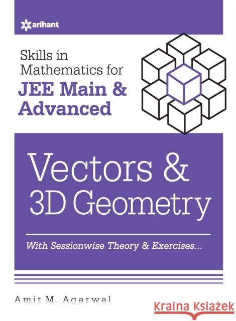 Skills in Mathematics - Vectors and 3D Geometry for JEE Main and Advanced Agarwal, Amit M. 9789326191647 Arihant Publication