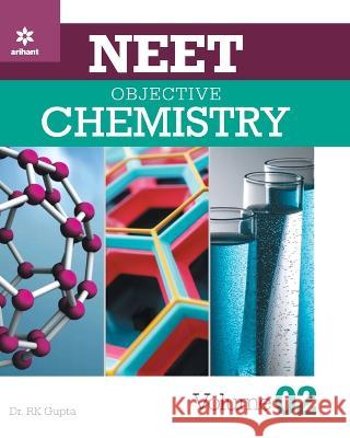 NEET Objective Chemistry Volume 2 Dr Rk Gupta   9789326191739 Arihant Publication India Limited