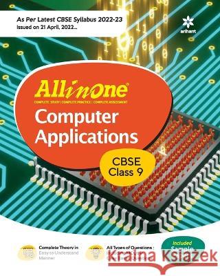 CBSE All In One Computer Applications Class 9 2022-23 Edition (As per latest CBSE Syllabus issued on 21 April 2022) Gaikwad, Neetu 9789326196703