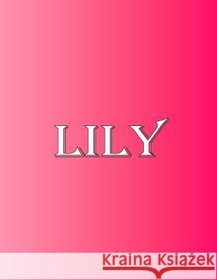 Lily: 100 Pages 8.5 X 11 Personalized Name on Notebook College Ruled Line Paper Rwg 9789326290685 Rwg Publishing