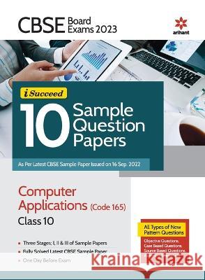 CBSE Board Exam 2023 I-Succeed 10 Sample Question Papers Computer Applications (Code 165) Class 10 Suhasini Tiwari 9789327195613