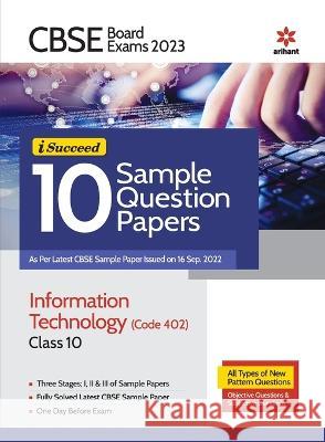 CBSE Board Exams 2023 I-Succeed 10 Sample Question Papers Information Technology (402) Class 10 Suhasini Tiwari 9789327195620