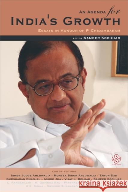 An Agenda for India's Growth : Essays in Honour of P. Chidambaram Sameer Kochhar 9789332700093