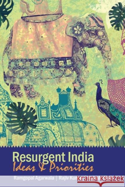 Resurgent India : Ideas & Priorities Ramgopal Agarwala Rajiv Kumar Rajesh Shah 9789332701632 Academic Foundation