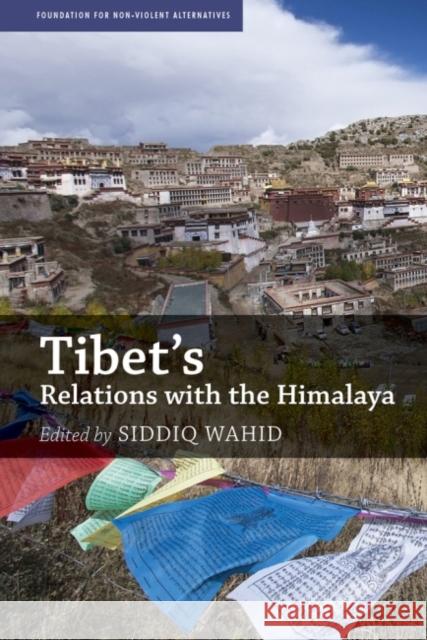 Tibet's Relations with the Himalaya Siddiq Wahid 9789332703124 Academic Foundation