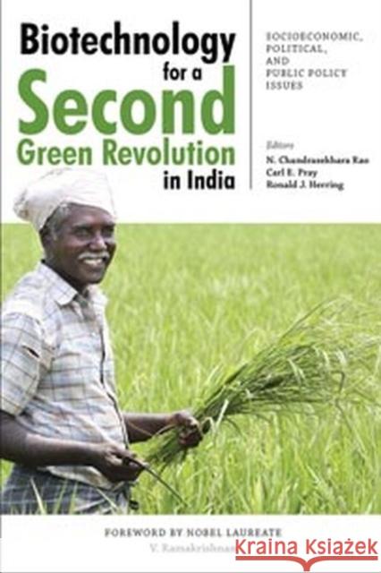Biotechnology for a Second Green Revolution in India: Socioeconomic, Political, and Public Policy Issues N. Chandrasekhara Rao, Carl E. Pray, Ronald J. Herring 9789332704459