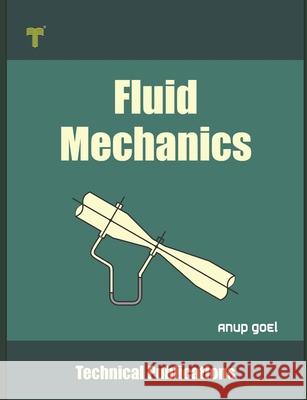 Fluid Mechanics: Fundamentals and Applications Anup Goel 9789333221726 Amazon Digital Services LLC - KDP Print US