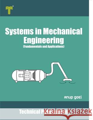 Systems in Mechanical Engineering Anup Goel 9789333221832 Repro Knowledgcast Ltd
