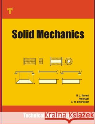 Solid Mechanics: Fundamentals and Applications Anup Goel A. M. Umbrajkaar H. J. Sawant 9789333221924 Amazon Digital Services LLC - KDP Print US