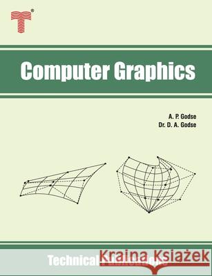 Computer Graphics: Concepts, Algorithms and Implementation using C and OpenGL D. A. Godse A. P. Godse 9789333223386 Amazon Digital Services LLC - KDP Print US