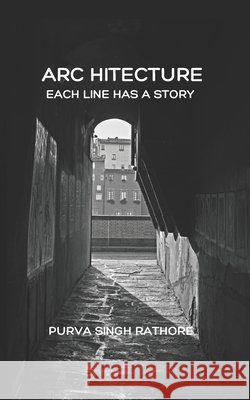 Architecture: each line has a story Purva Singh Rathore 9789334065091 Myself