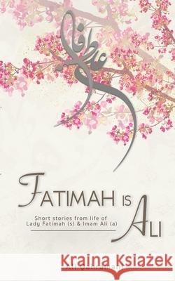 Fatimah is Ali Ali Qahramani 9789334069402 Mishkat Publications