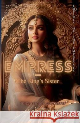 Empress - The King's Sister Venkat Sai Chand Boda 9789334083255 Venkat Sai Chand Boda