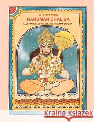 Illustrated Hanuman Chalisa: Illustrated and Translated Hanuman Chalisa Sujata Saha Tulsidas                                 Sujata Saha 9789334124255 Divinebharat