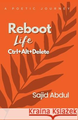 Reboot Life Control Alt Delete Sajid Abdul 9789334249408