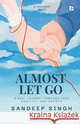 Almost Let Go Sandeep Singh 9789334279467