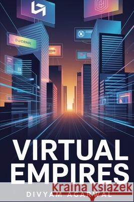 Virtual Empires: Building Brands in Augmented Reality Divyam Agarwal 9789334291308