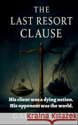 The Last Resort Clause Gaurav Garg 9789334351606 Gaurav Garg
