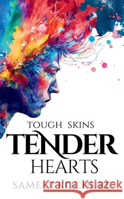 Tough Skins, Tender Hearts: Poems about men, for everyone who loves them. Sameer Kochure 9789334361988 Shama