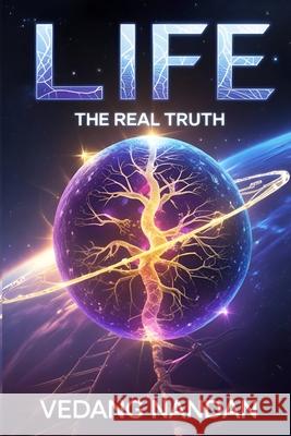 Life: The Real Truth Vedang Nandan 9789334369571