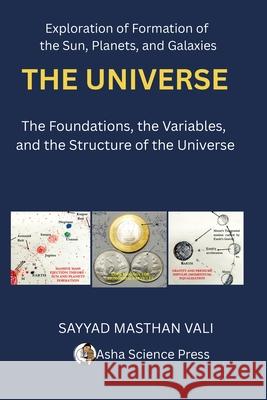 The Universe: The Foundations, the Variables, and the Structure of the Universe Sayyad Masthan Vali 9789334392937 ASHA Science Press