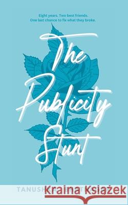 The Publicity Stunt Tanushka Bhatnagar 9789334393132 Thll