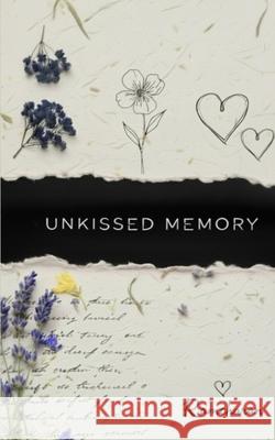 Unkissed Memory: Poems on loving someone you can't have Ramcharan Vemulapudi 9789334398298