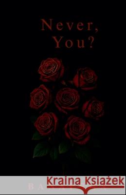 Never, You? Banapsha 9789334419887 Banapsha