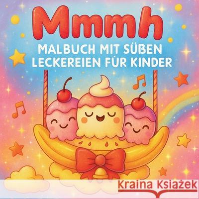 Mmmh - Malbuch mit s??en Leckereien f?r Kinder Chris Martin 9789339102319 Chris Martin