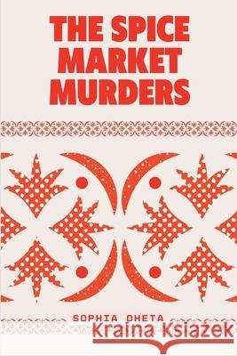 The Spice Market Murders Oheta Sophia 9789339557188 OS Pub