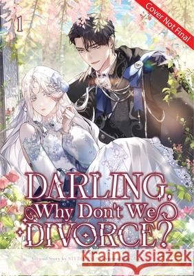 Darling, Why Don't We Divorce? Volume 1 Sohee Cha Studio Inus 9789347195402 Crossed Hearts