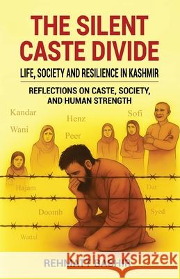 The Silent Caste Divide Rehmatt Bashir 9789347259319 Taneesha Publishing
