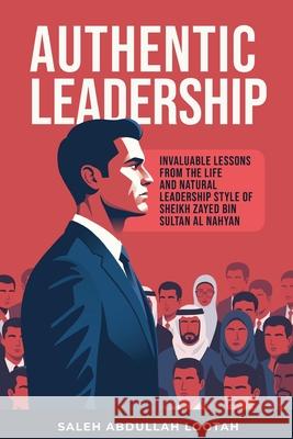 Authentic Leadership Saleh Abdulla 9789347472442 White Falcon Publishing