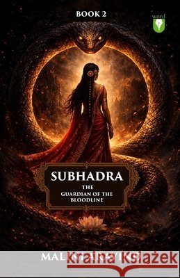 Subhadra: The Guardian of the Bloodline: Book 2 (the Subhadra Duology) Malini Aravind 9789347985683