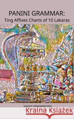 Panini Grammar: Ting Affixes Charts of 10 Lakaras Ashwini Kumar Aggarwal Sadhvi Hemswaroopa 9789348012784 Devotees of Sri Sri Ravi Shankar Ashram
