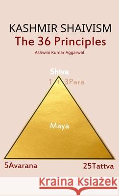 Kashmir Shaivism The 36 Principles Ashwini Kumar Aggarwal 9789348012876 Devotees of Sri Sri Ravi Shankar Ashram