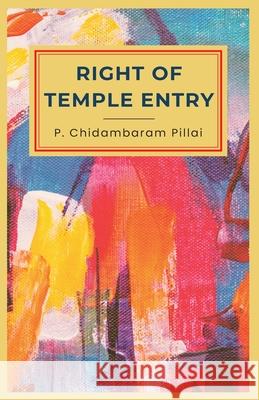 Right of Temple Entry P. Chidambaram Pillai 9789348108432
