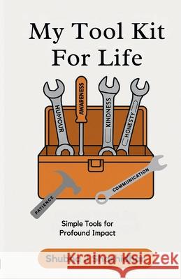 My Tool Kit for Life: Simple Tools for Profound Impact Shubha J. Shashidhar 9789348518538