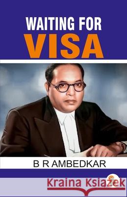 Waiting for Visa B. R. Ambedkar 9789348584403 Sasa Publishing (Opc) Private Limited
