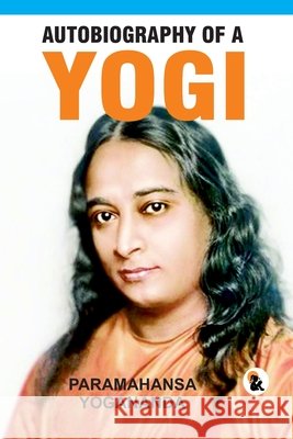 Autobiography of Yogi Paramahansa Yogananda Paperback EditionSasa Publishing Classic Series 2024 Paramahansa Yogananda 9789348584472