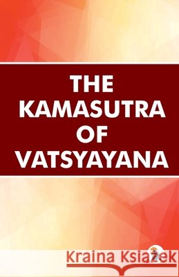The Kamasutra of VatsyayanaVatsyayanaPaperback EditionSasa Publishing Classic Series2026 Vatsyayana 9789348584632