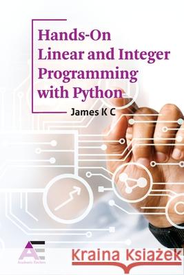 Hands-On Linear and Integer Programming with Python K. C. James 9789348642233 Academic Enclave