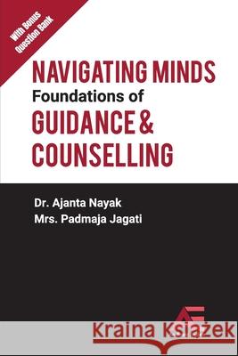Navigating Minds Foundations of Guidance and Counselling Ajanta Nayak Padmaja Jagati 9789348642950